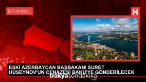 eski-azerbaycan-basbakani-suret-huseynov-istanbulda-hayatini-kaybetti-RHjBbyMH.jpg